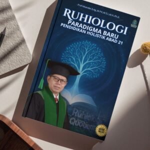 RUHIOLOGI PARADIGMA BARU PENDIDIKAN HOLISTIK ABAD 21