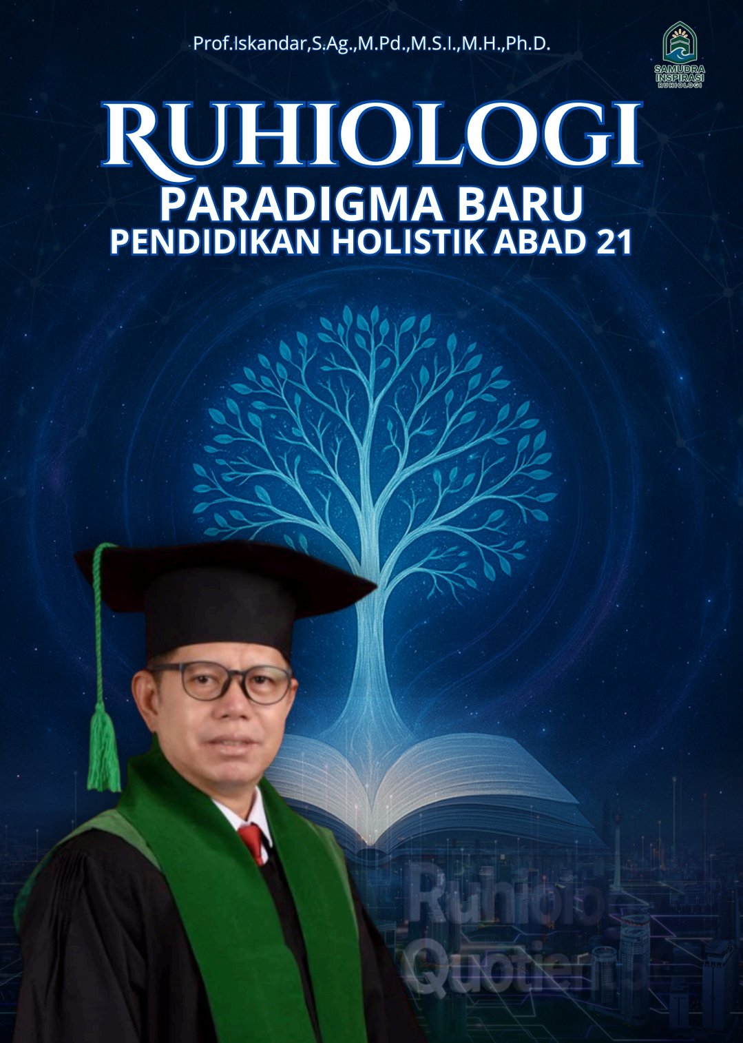 Ruhiologi sebagai Kompas Kehidupan di Era Disrupsi