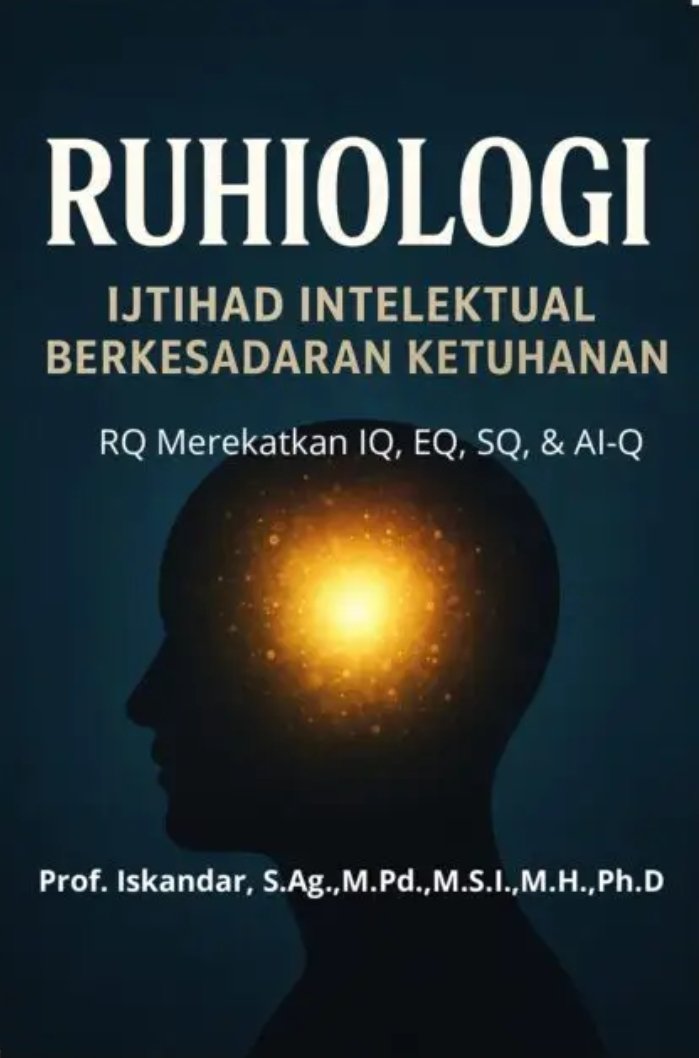 RUHIOLOGI: Ijtihad Intelektual Berkesadaran Ketuhanan