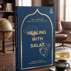HEALING WITH SHALAT - MINDFUL LIVING ALA KECERDASAN RUHIOLOGI